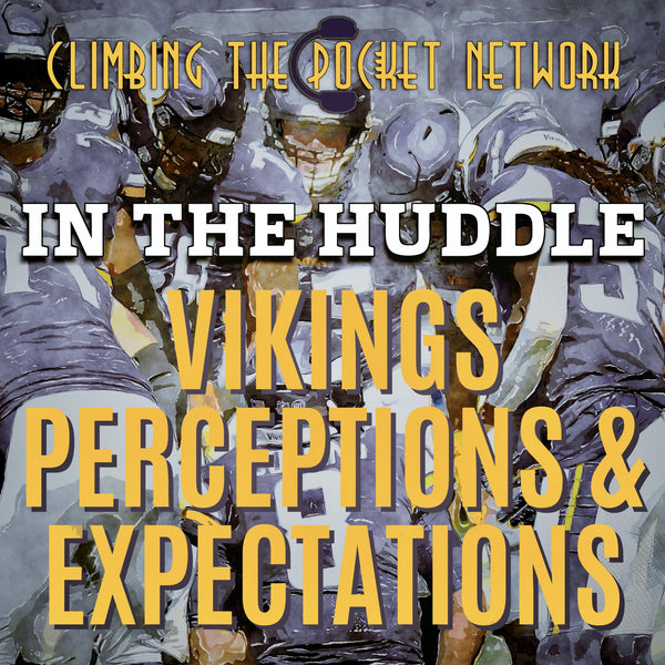 CTP's In The Huddle - Vikings Perceptions & Expectations
