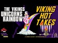 The Vikings - Unicorns & Rainbows | 🔥Viking Hot Takes🔥