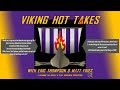 🔥Viking Hot Takes🔥- Would You?