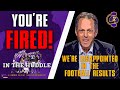 CTP's In The Huddle - You’re Fired!